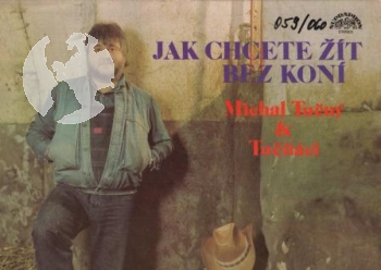 Michal Tučný / Jak chcete žít bez koní - 059 + 060