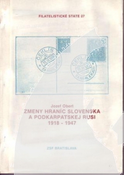 CZ Filatelistické statě 27 - Slowakische und Ukrainische Grenzveränderungen 1918 - 1947