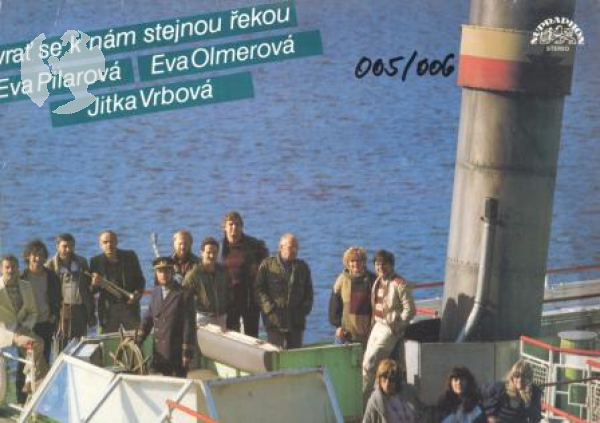 Pilarová Eva + Eva Olmerová + Jitka Vrbová - Vrať se k nám stejnou řekou / 005 + 006