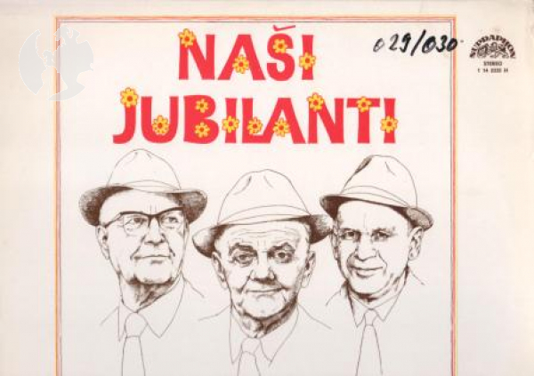 Josef Poncar + Karel Vacek + Jaromír Vejvoda - Naši Jubilanti / 029 + 030