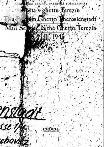 CZ Pošta v ghettu Terezín / Die Post im Ghetto Theresienstadt 1941 - 1945