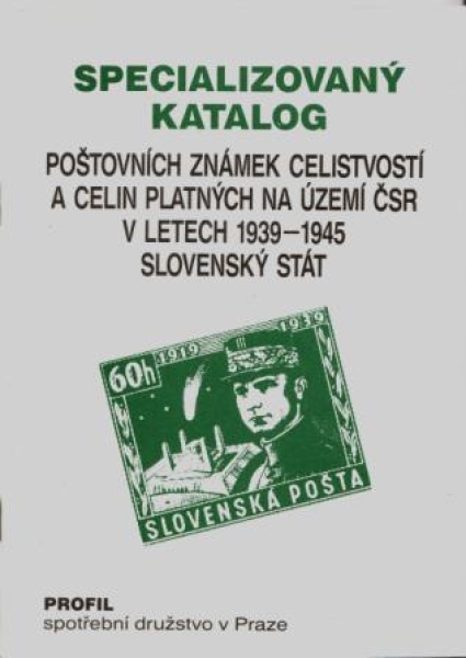 ČZ Specializovaný katalog známek, celistvostí a celin platných na území ČSR v letech 1939 - 1945 / Slovenský stát