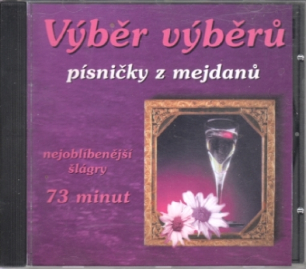 Výběr výběrů - písničky z mejdanů
