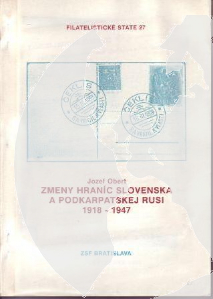 CZ Filatelistické statě 27 - Slowakische und Ukrainische Grenzveränderungen 1918 - 1947